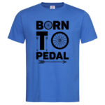 мъжка тениска с надпис born to pedal