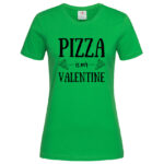 дамска тениска с надпис pizza is my valentine