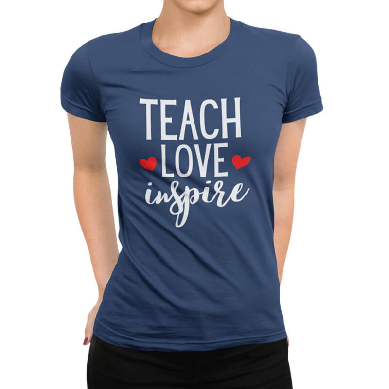 дамска тениска с надпис teach love inspire