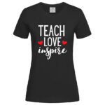 дамска тениска с надпис teach love inspire