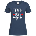 дамска тениска с надпис teach love inspire