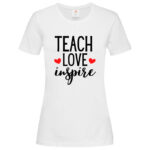 дамска тениска с надпис teach love inspire