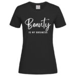 дамска тениска с надпис beauty is my business